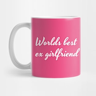 Worlds best ex girlfriend White Mug